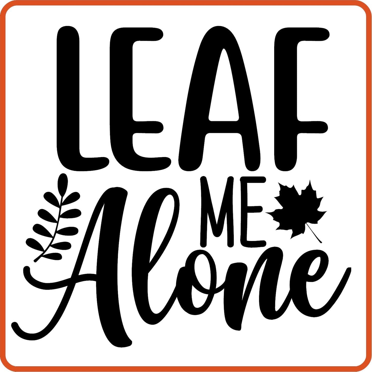 Fall Iron On Decals Patches for shirts, clothing | SEC Apparel | Leaf Me Alone - secapparelonline