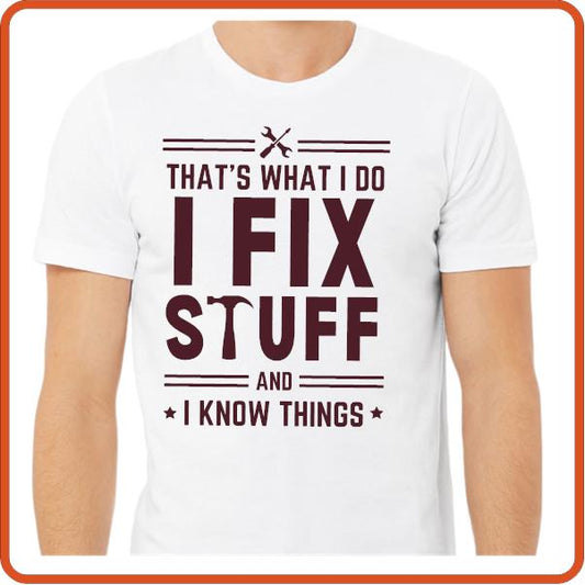 That's What I Do I Fix Stuff | Fathers Day Tshirt | SEC Apparel