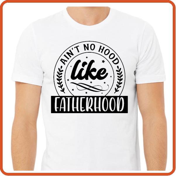 Ain't no hood like fatherhood| Fathers Day Tshirt | SEC Apparel