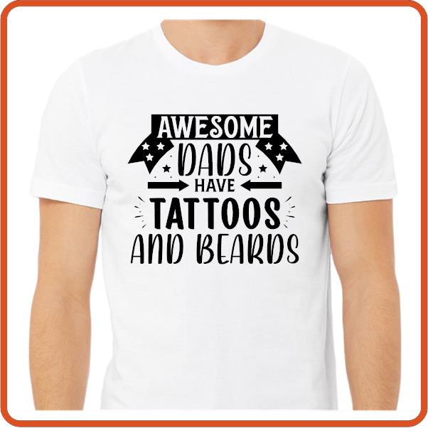 Awesome Dads have Tattoos and Beards| Fathers Day Tshirt | SEC Apparel