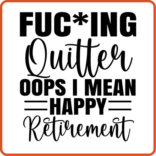 Fu*king Quitter | Retirement Iron On Decals Patches by SEC Apparel - secapparelonline