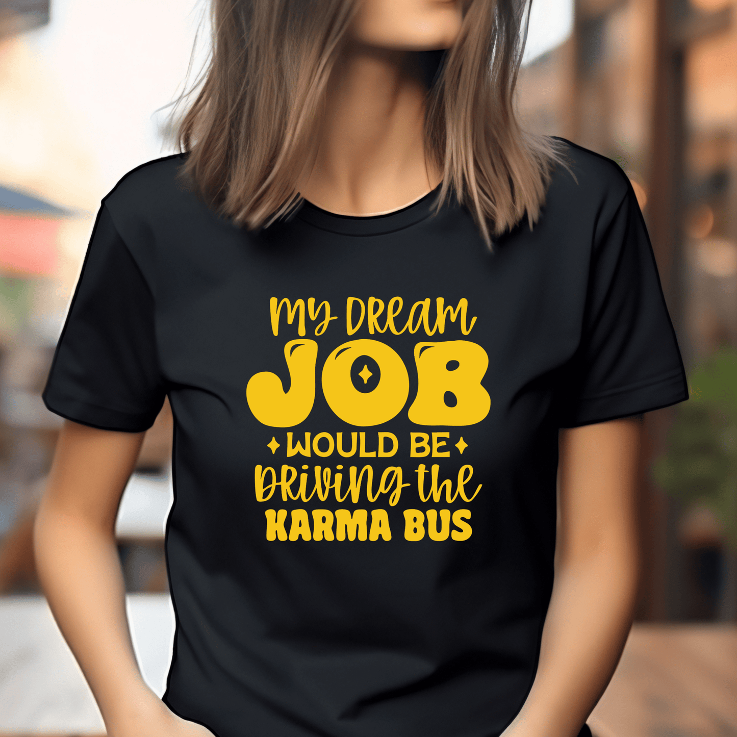 Funny Graphic T Shirt| Unisex | Funny Shirts | My Dream Job Would Be Driving Karma Bus - secapparelonline