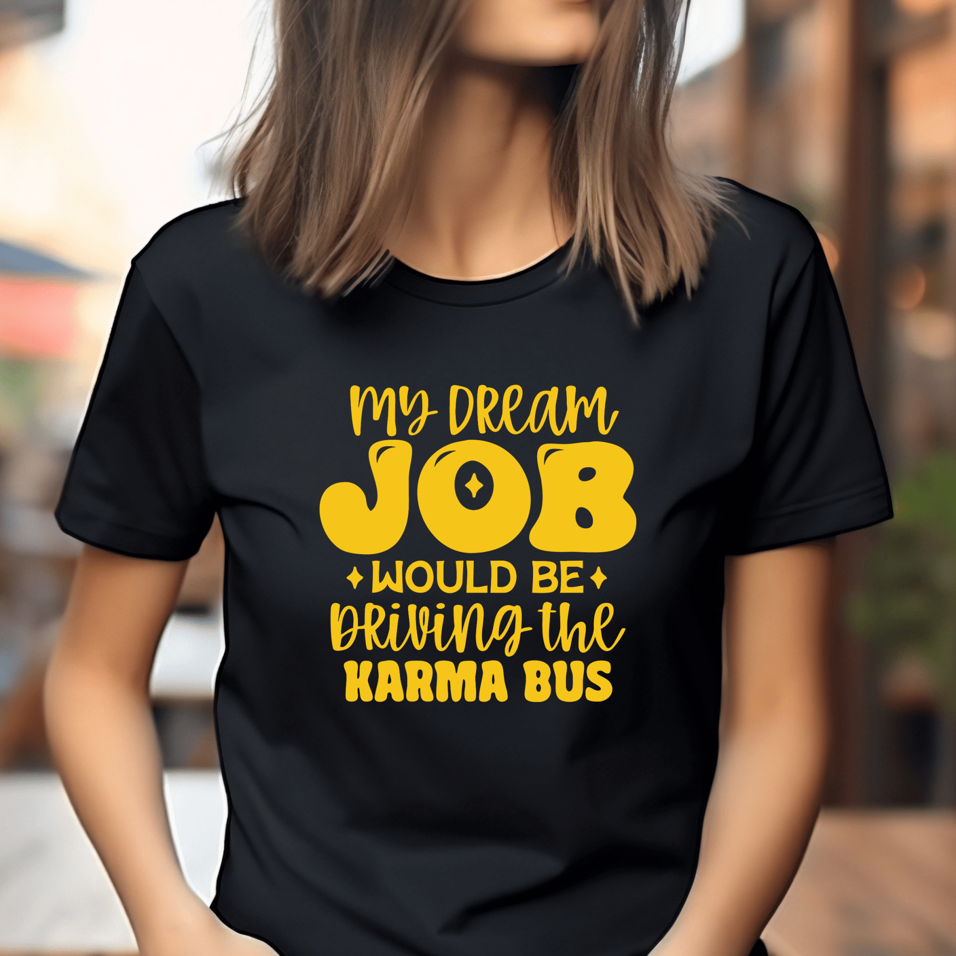 Funny Graphic T Shirt| Unisex | Funny Shirts | My Dream Job Would Be Driving Karma Bus - secapparelonline