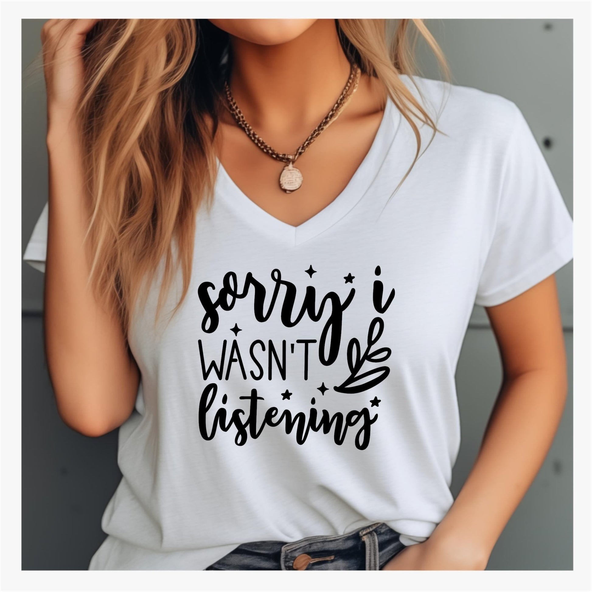 Funny Graphic T Shirt| Unisex | Funny Shirts | Sorry I wasn't listening - secapparelonline