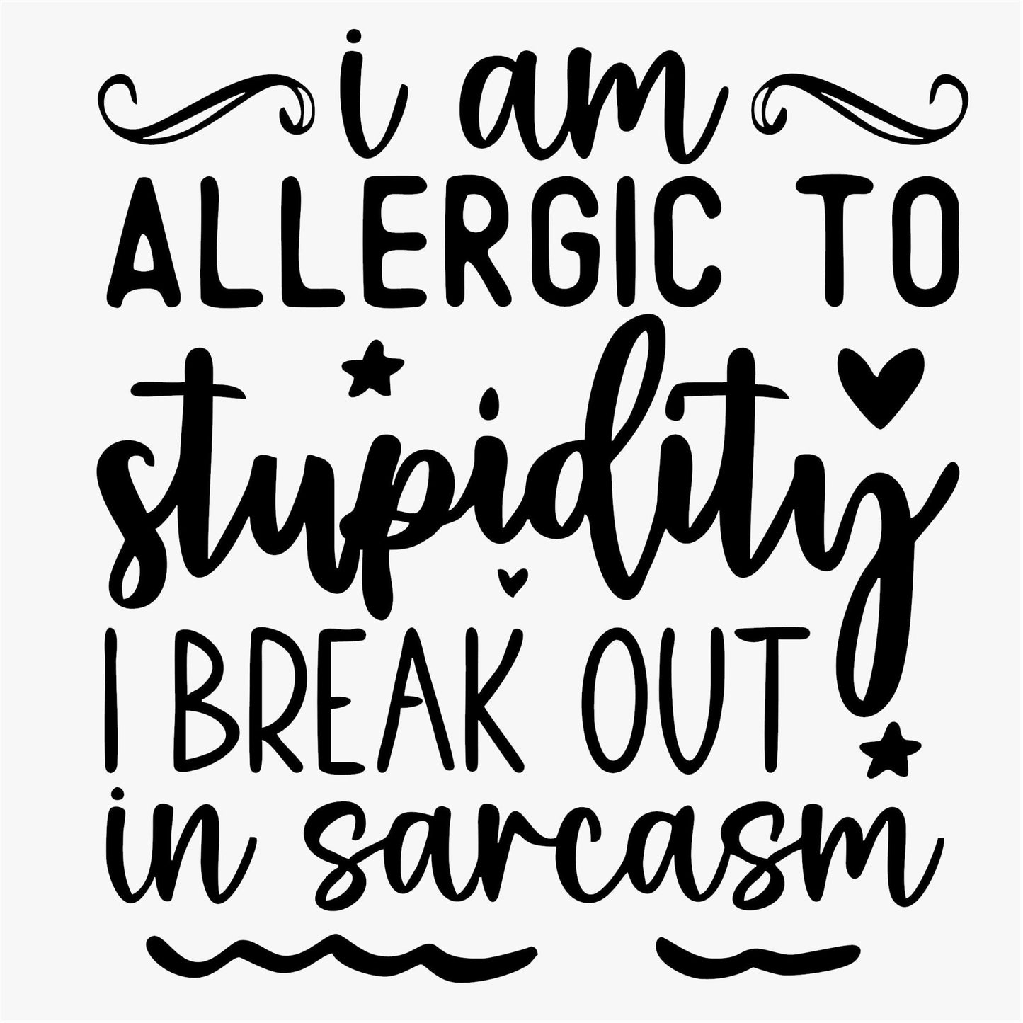 Funny Iron On Transfers Decals Patches Vinyl for T Shirts Fabric Clothing | SEC Apparel| I am Allergic to stupidity - secapparelonline