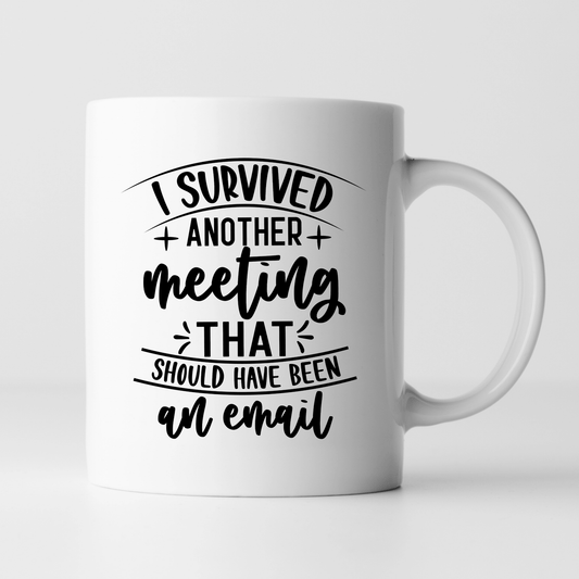 Funny Mugs - 11oz Coffee Mug | Gifts | SEC Apparel | I Survived Another Meeting - secapparelonline