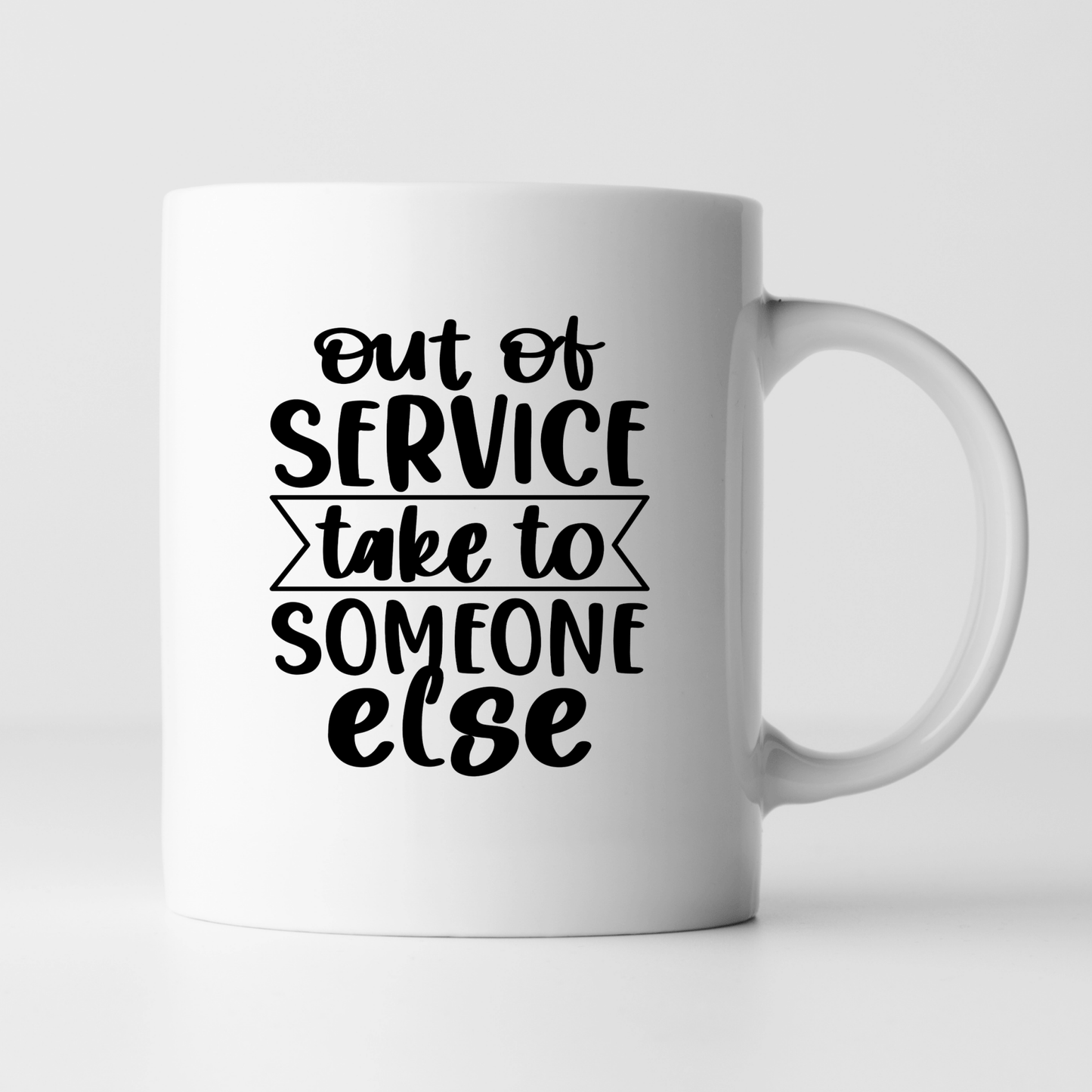 Funny Mugs - 11oz Coffee Mug | Gifts | SEC Apparel | Out of Service Take to Someone Else - secapparelonline