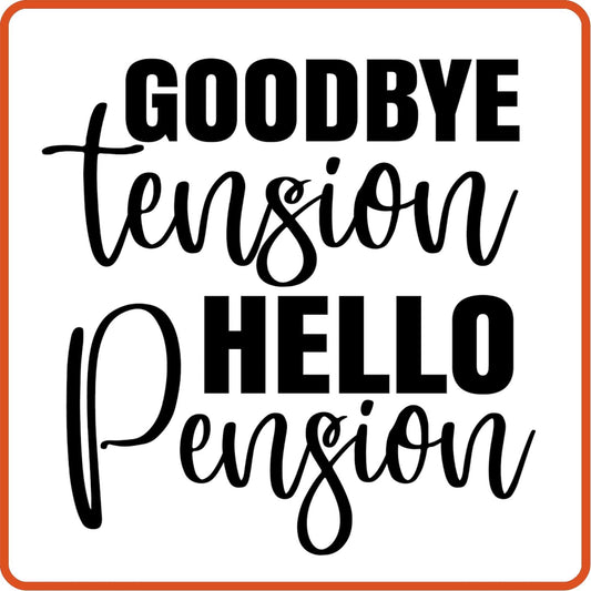 Goodbye Tension Hello Pension | Retirement Iron On Decals Patches by SEC Apparel - secapparelonline