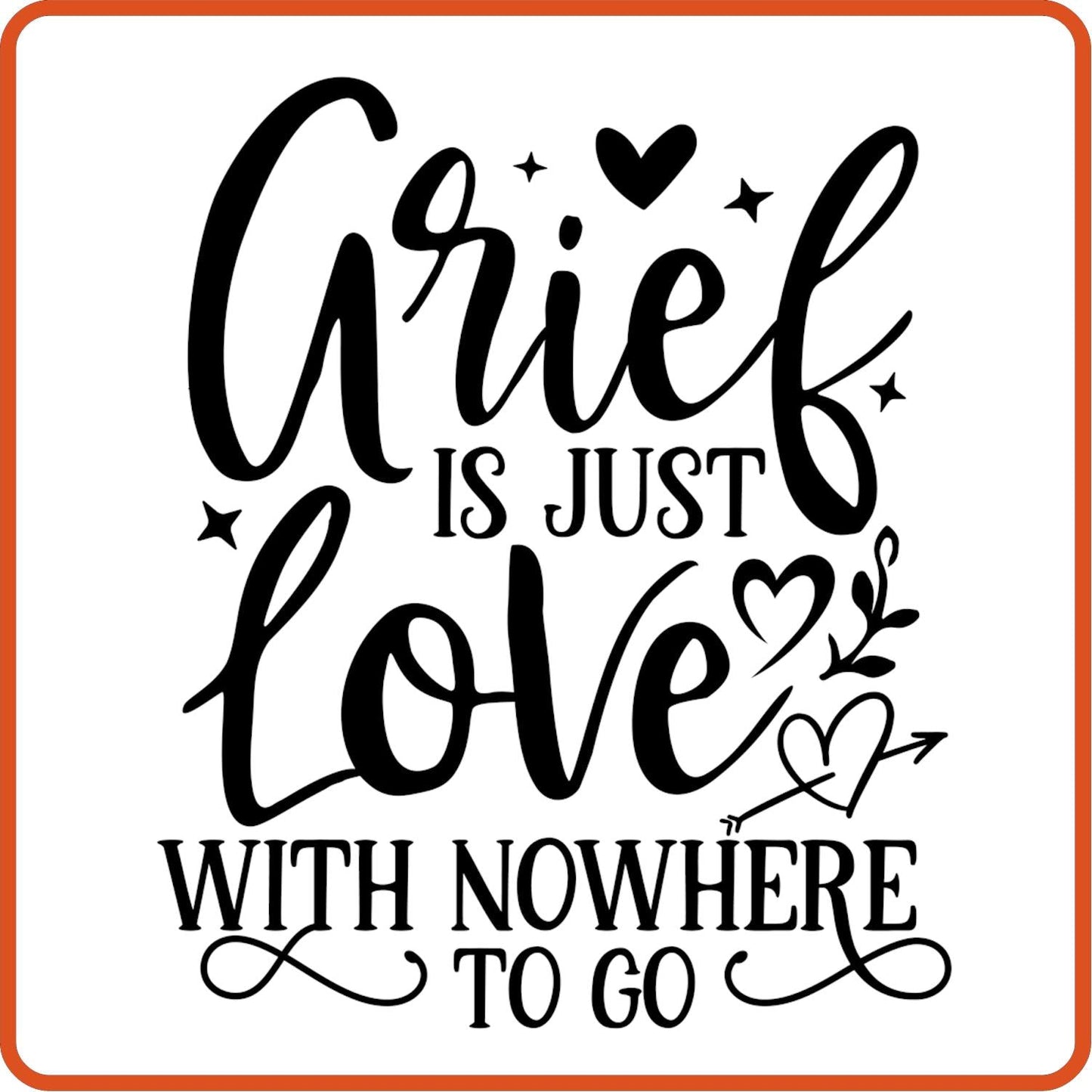 Grief is Just Love with Nowhere to go | Memorial | Sympathy Iron On Decals Patches by SEC Apparel - secapparelonline