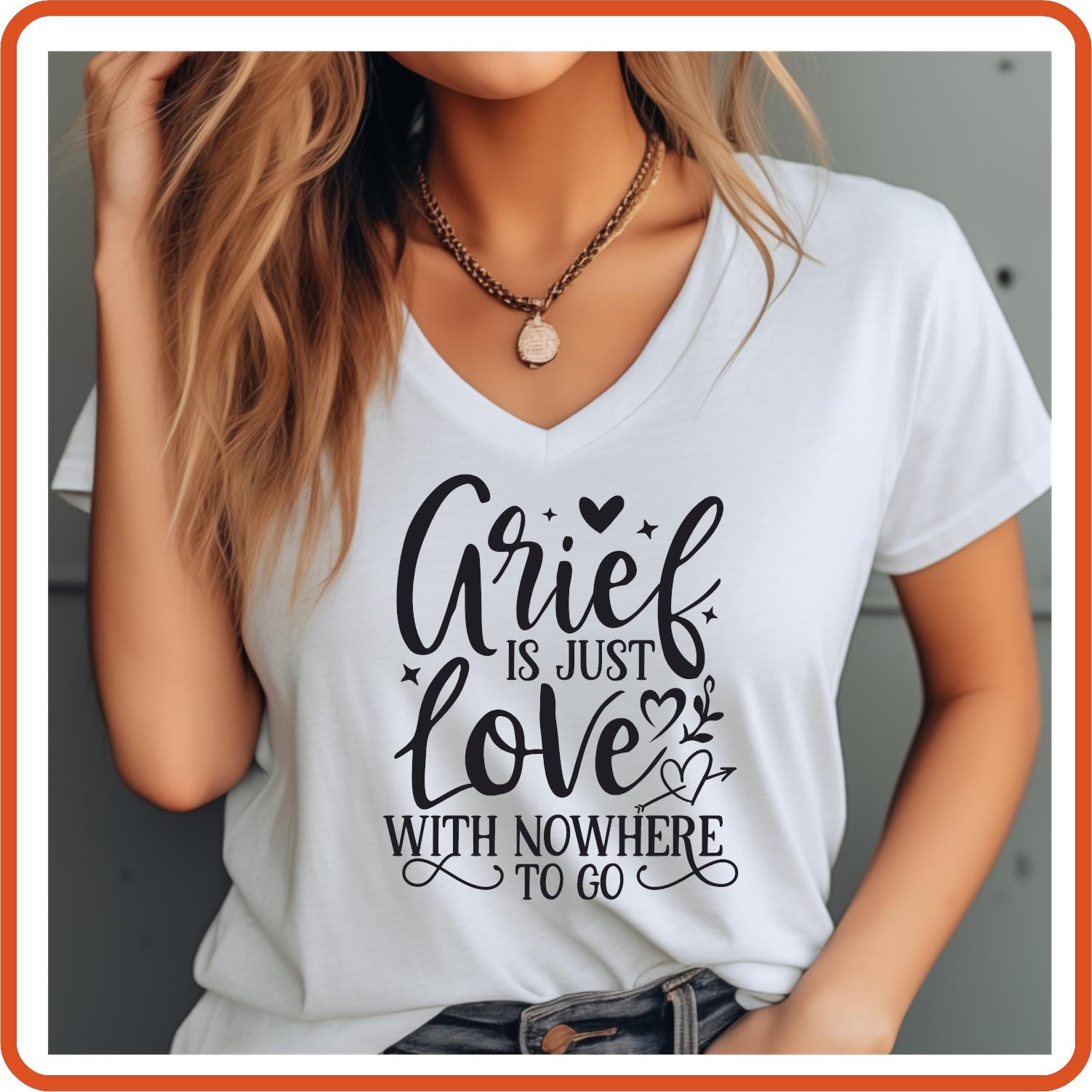 Grief Is Just Love with Nowhere to Go |Memorial Sympathy Shirts T-Shirts by SEC Apparel - secapparelonline