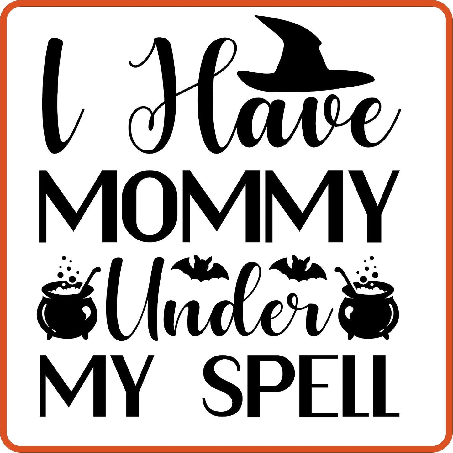 Halloween Iron On Decals Patches by SEC Apparel | I Have Mommy Under My Spell - secapparelonline