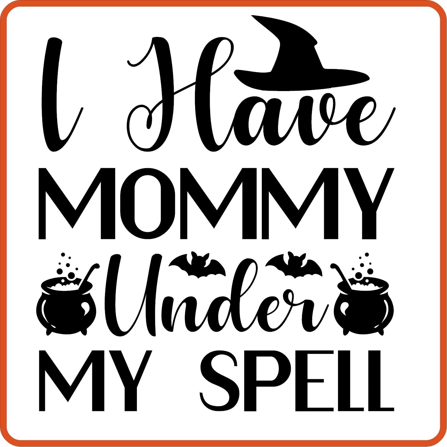 Halloween Iron On Decals Patches by SEC Apparel | I Have Mommy Under My Spell - secapparelonline
