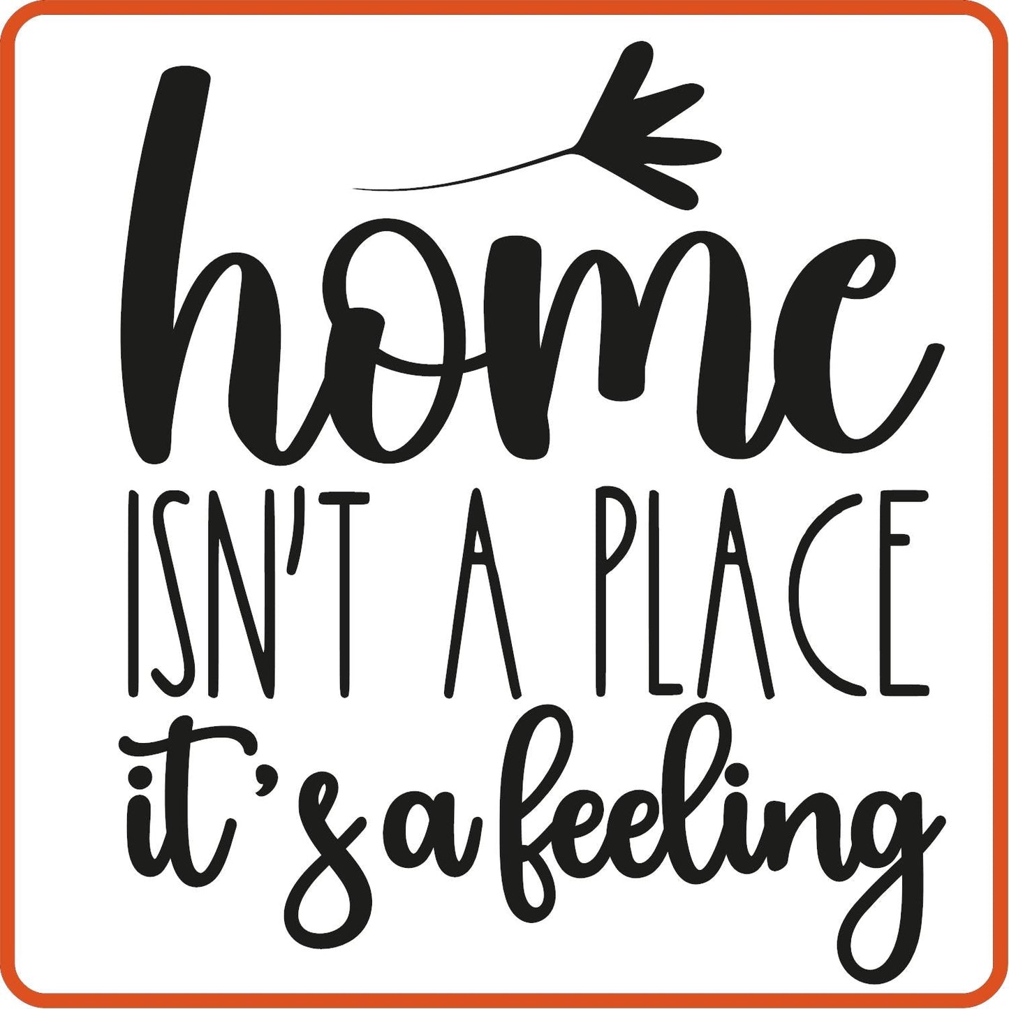 Home Isn't A Place It's a Feeling | Home Iron On Decals Patches by SEC Apparel - secapparelonline