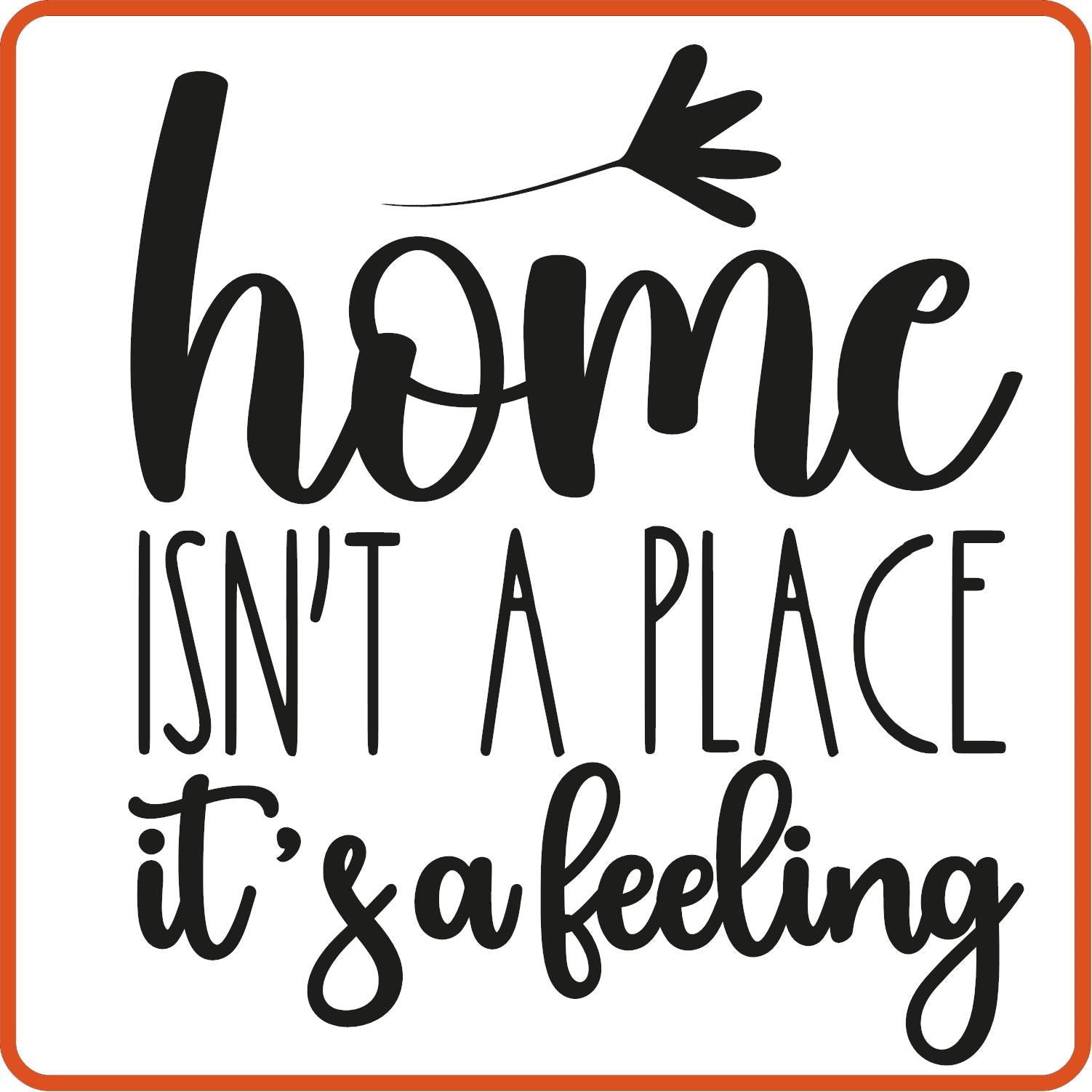 Home Isn't A Place It's a Feeling | Home Iron On Decals Patches by SEC Apparel - secapparelonline