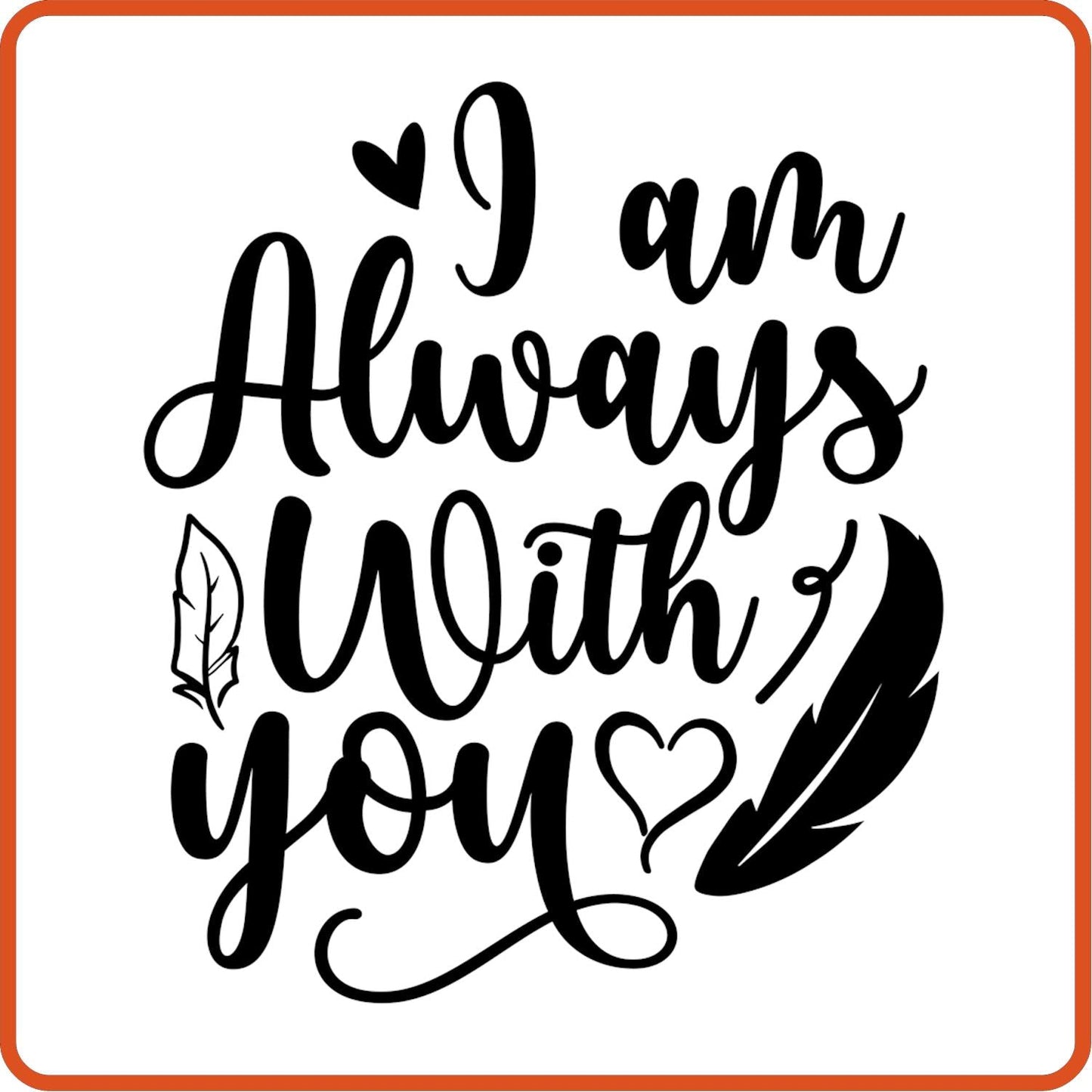 I am Always With You | Memorial | Sympathy Iron On Decals Patches by SEC Apparel - secapparelonline
