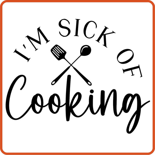 I am Sick of Cooking | Apron Iron On Decals Patches by SEC Apparel - secapparelonline