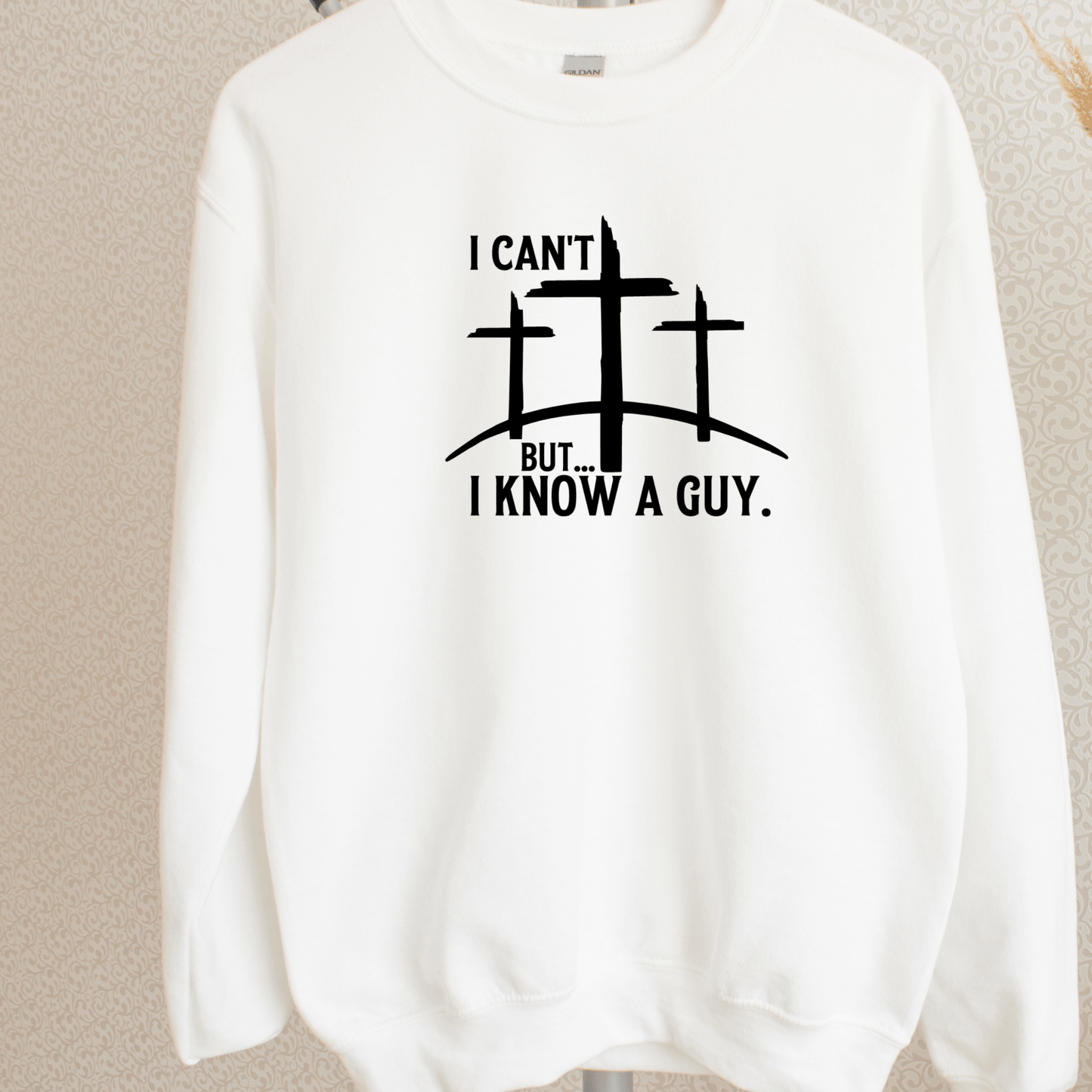 I Cant But I Know A Guy Shirt | Crew neck | V Neck| Sweatshirt | Hoodie - secapparelonline