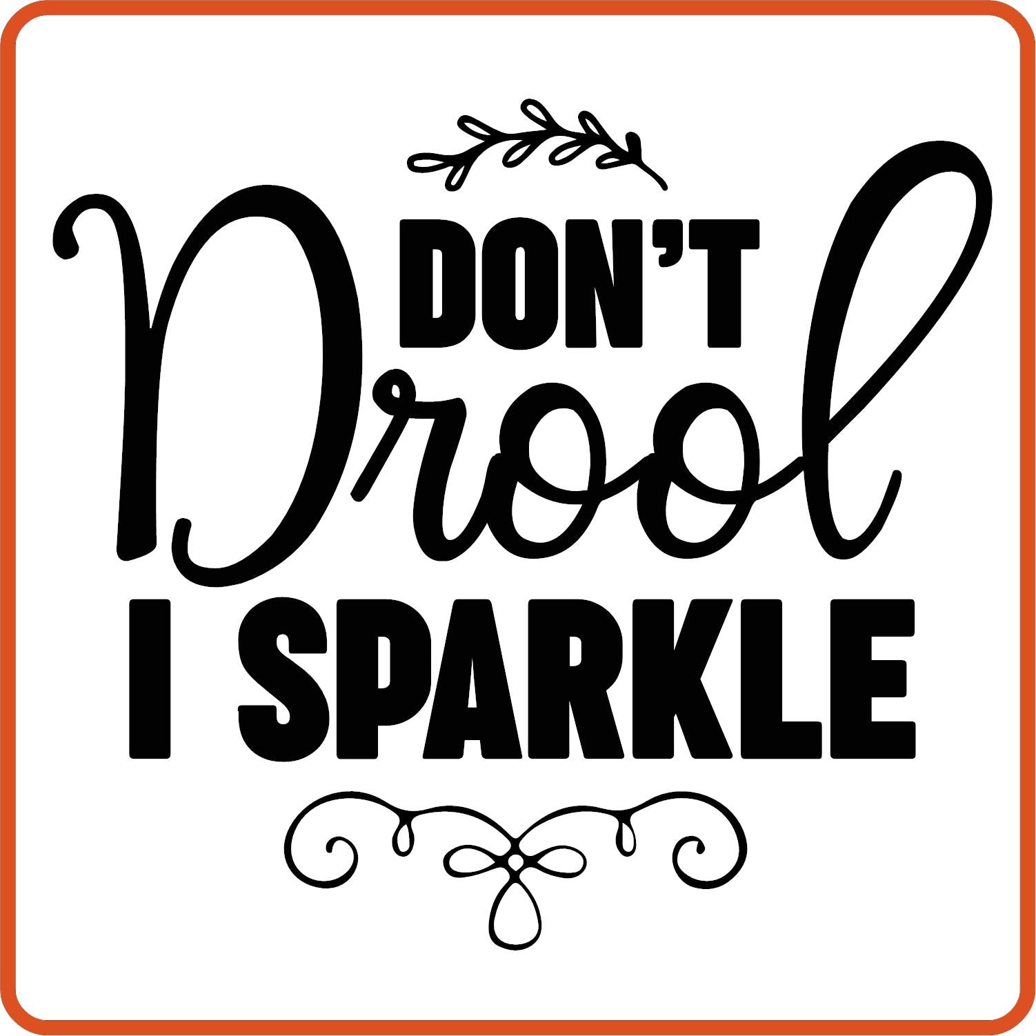 I Don't Droll I Sparkle | New Baby Iron On Decal Patches by SEC Apparel - secapparelonline