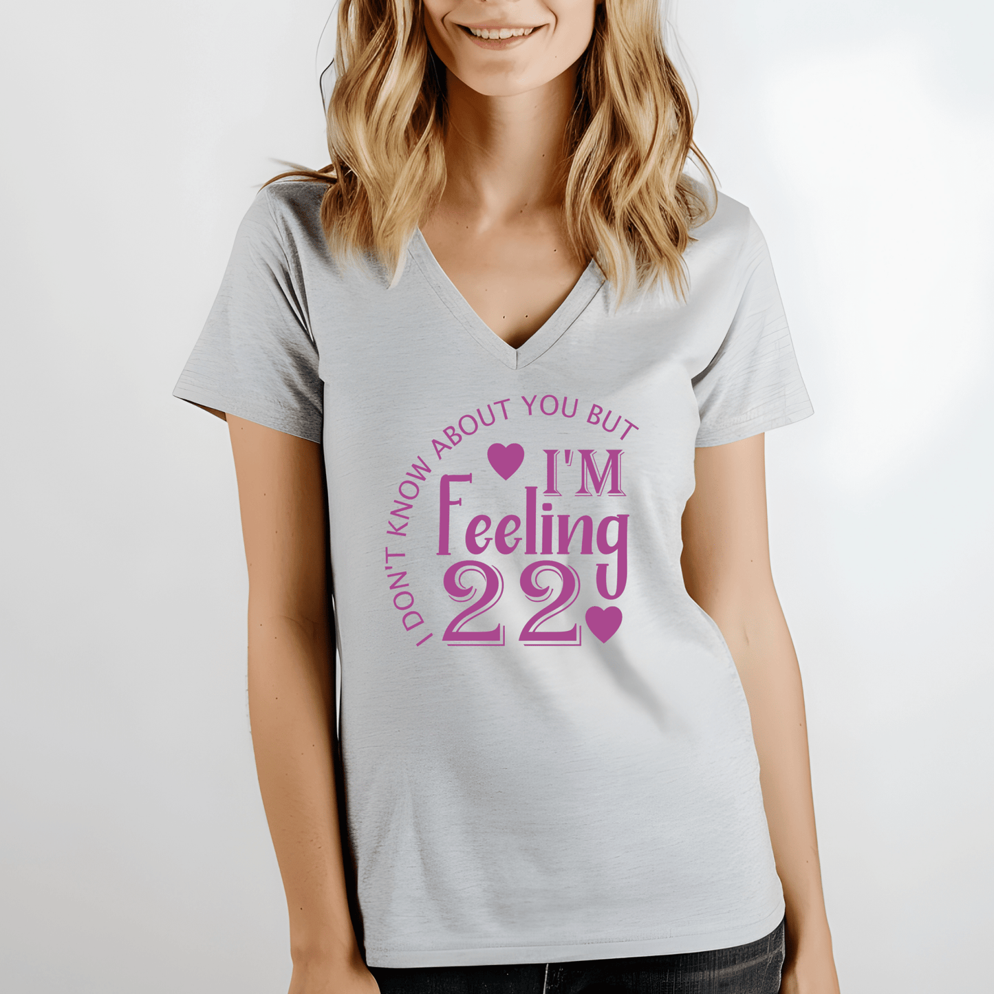 I Dont know about you but i'm feeling 22 Shirt | Crew neck | V Neck| Sweatshirt | Hoodie - secapparelonline