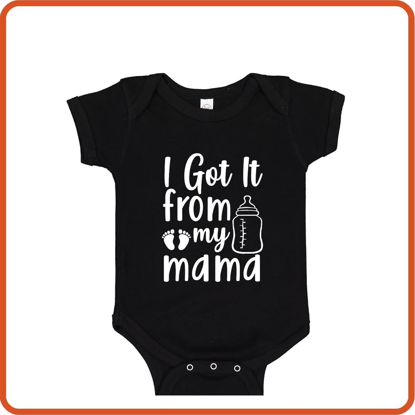 I Got It From My Mama | New Baby Shirt Bodysuit Onesies by SEC Apparel - secapparelonline