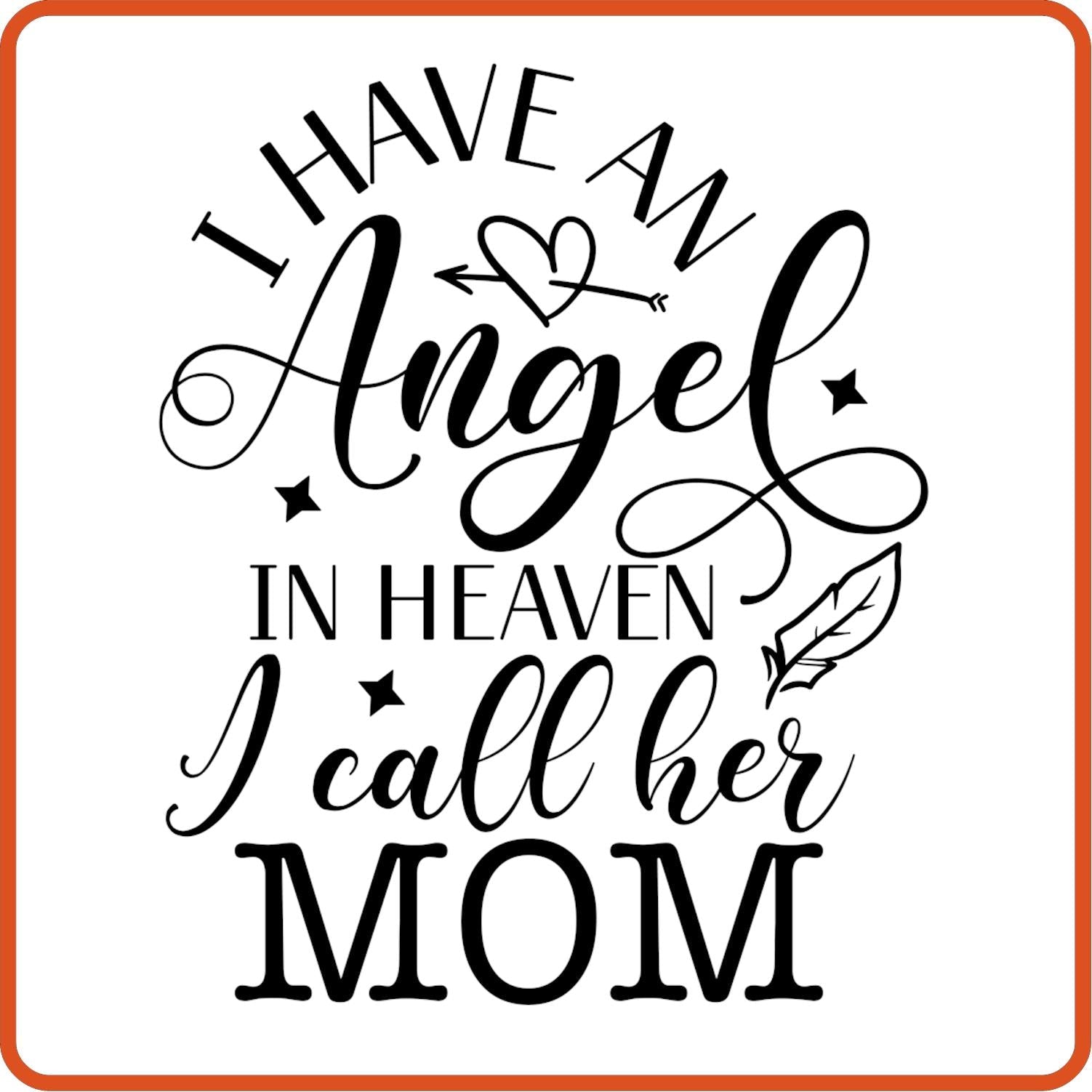 I Have an Angel in Heaven I Call Her Mom | Memorial | Sympathy Iron On Decals Patches by SEC Apparel - secapparelonline