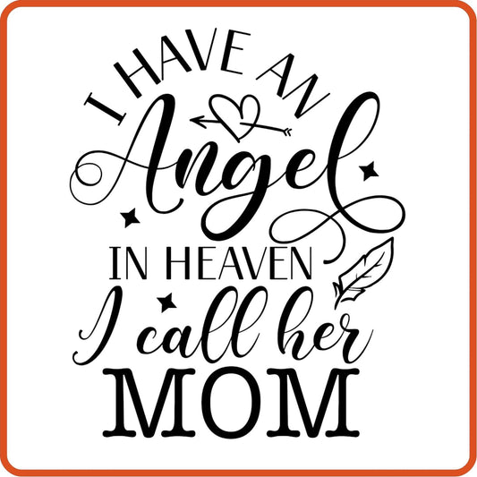 I Have an Angel in Heaven I Call Her Mom | Memorial | Sympathy Iron On Decals Patches by SEC Apparel - secapparelonline