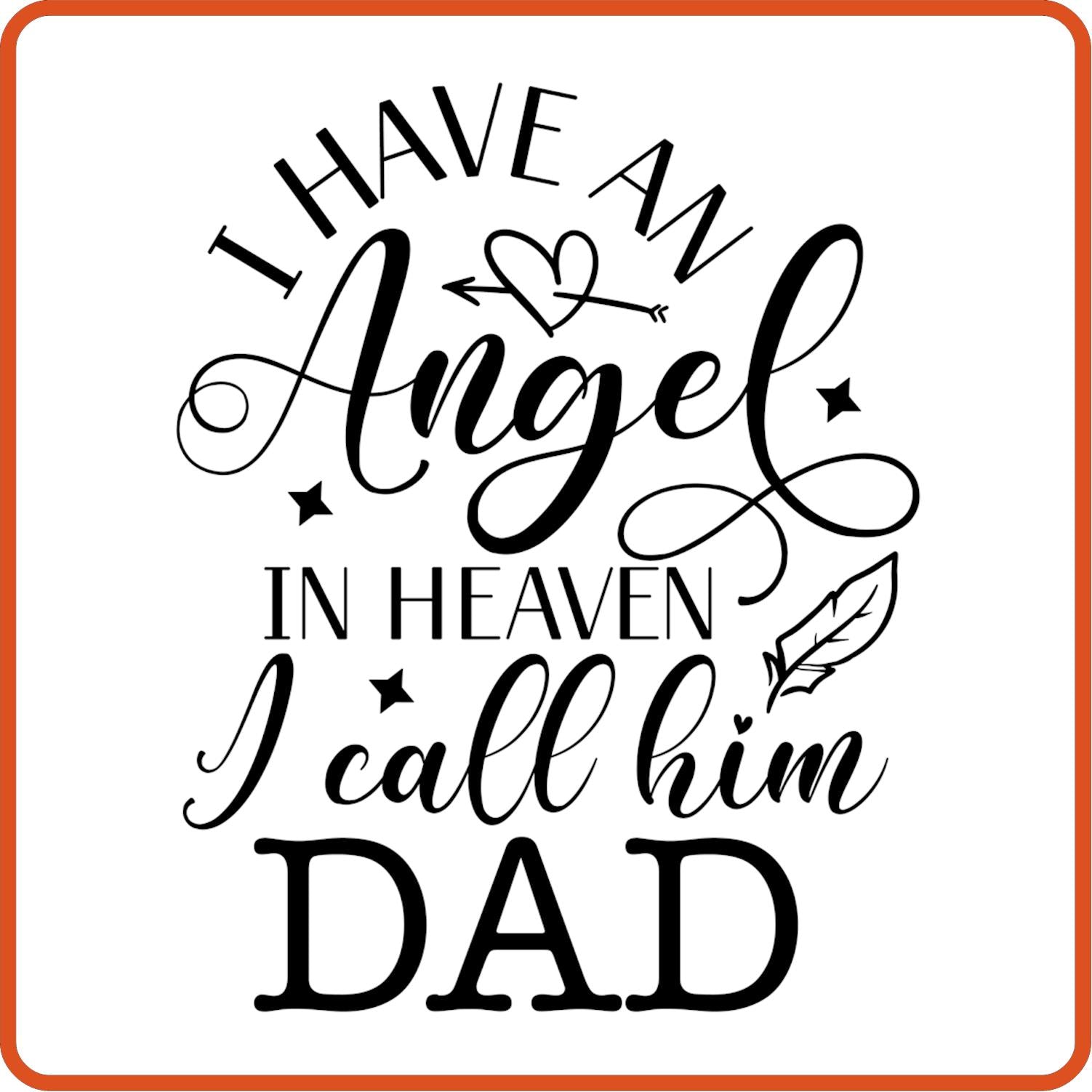 I Have an Angel in Heaven I Call him Dad | Memorial | Sympathy Iron On Decals Patches by SEC Apparel - secapparelonline
