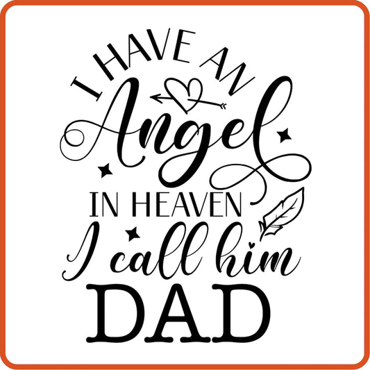 I Have an Angel in Heaven I Call him Dad | Memorial | Sympathy Iron On Decals Patches by SEC Apparel - secapparelonline