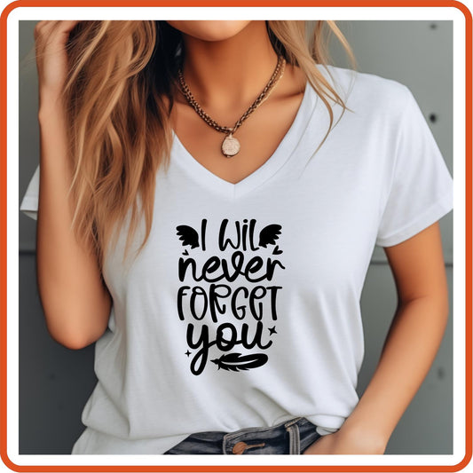 I Will Never Forget You |Memorial Sympathy Shirts T-Shirts by SEC Apparel - secapparelonline