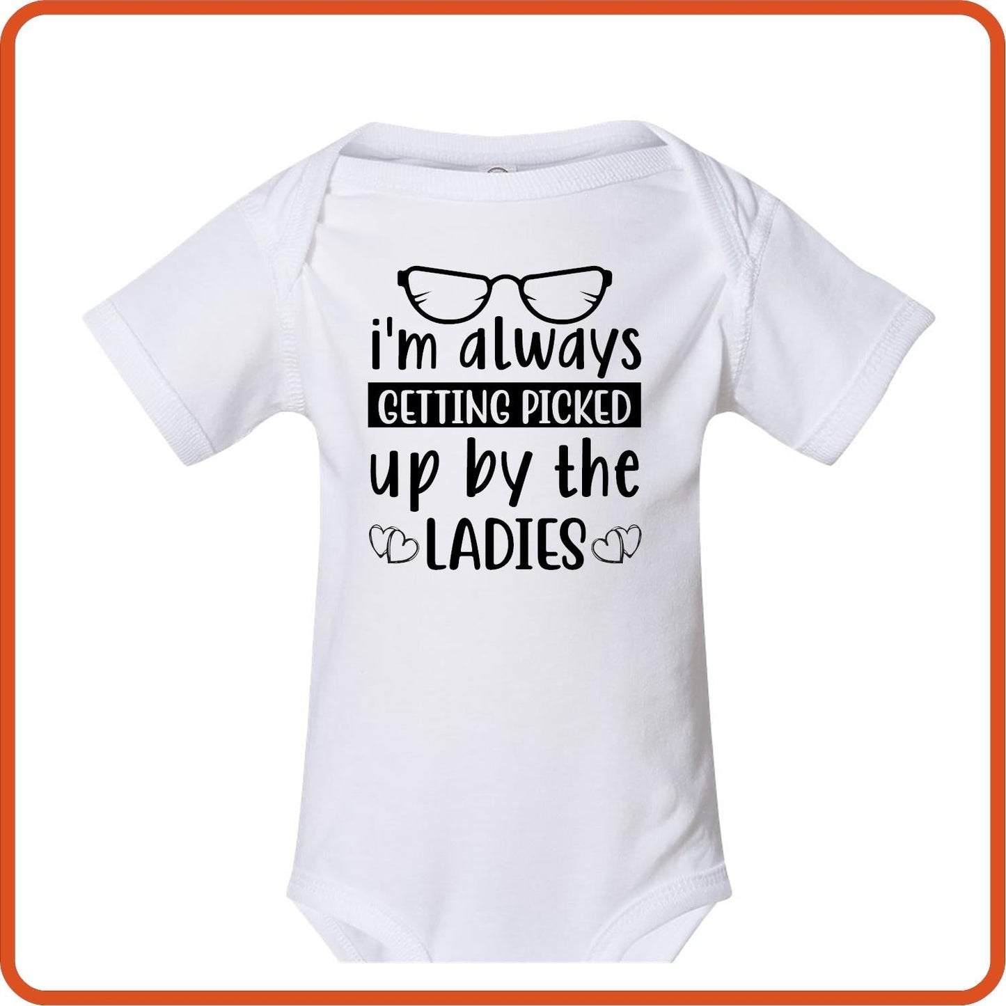I'm Always Getting Picked | New Baby Shirt Bodysuit Onesies by SEC Apparel - secapparelonline