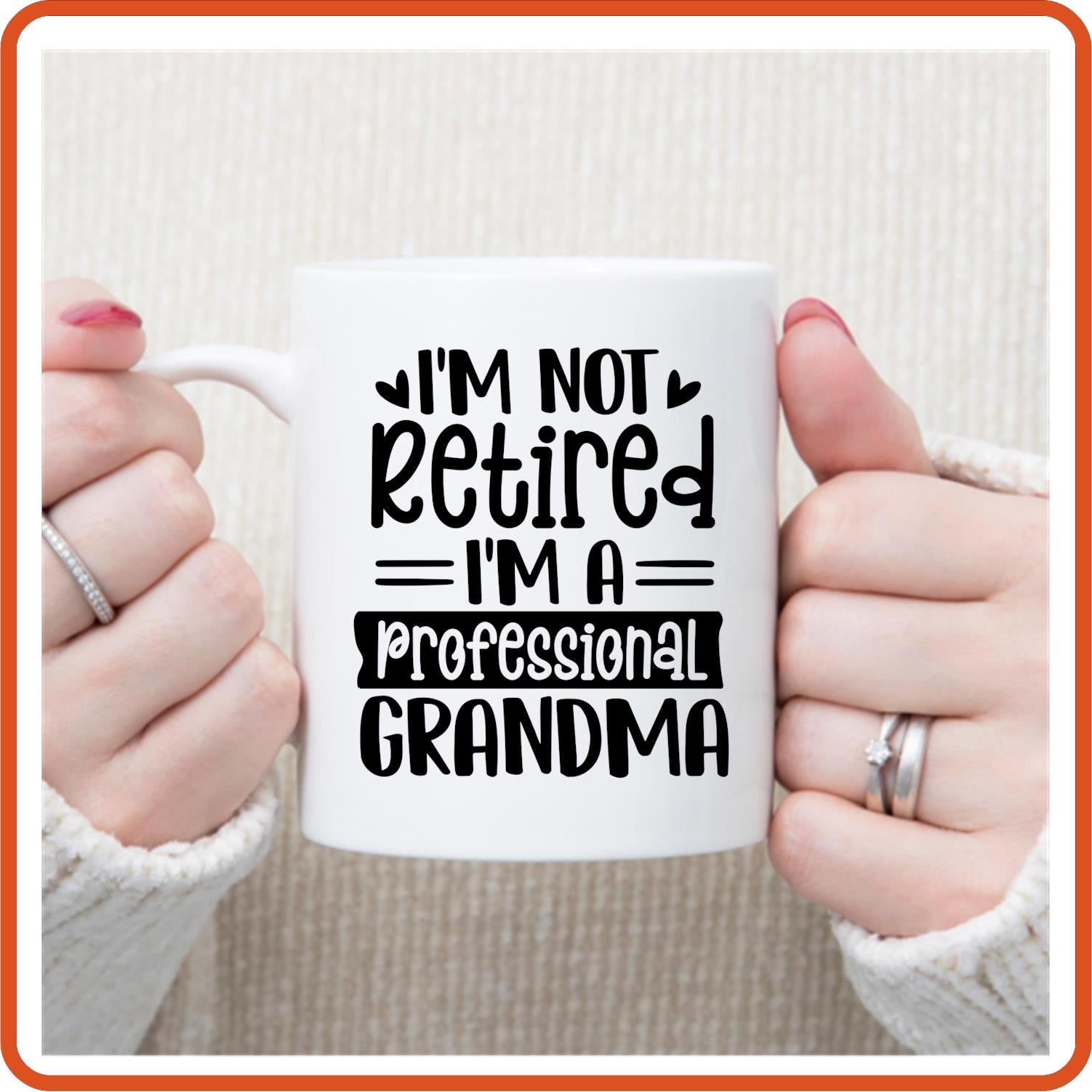 I'm Not Retired Grandma | Retirement Mugs - 11oz Coffee Mug by SEC Apparel - secapparelonline