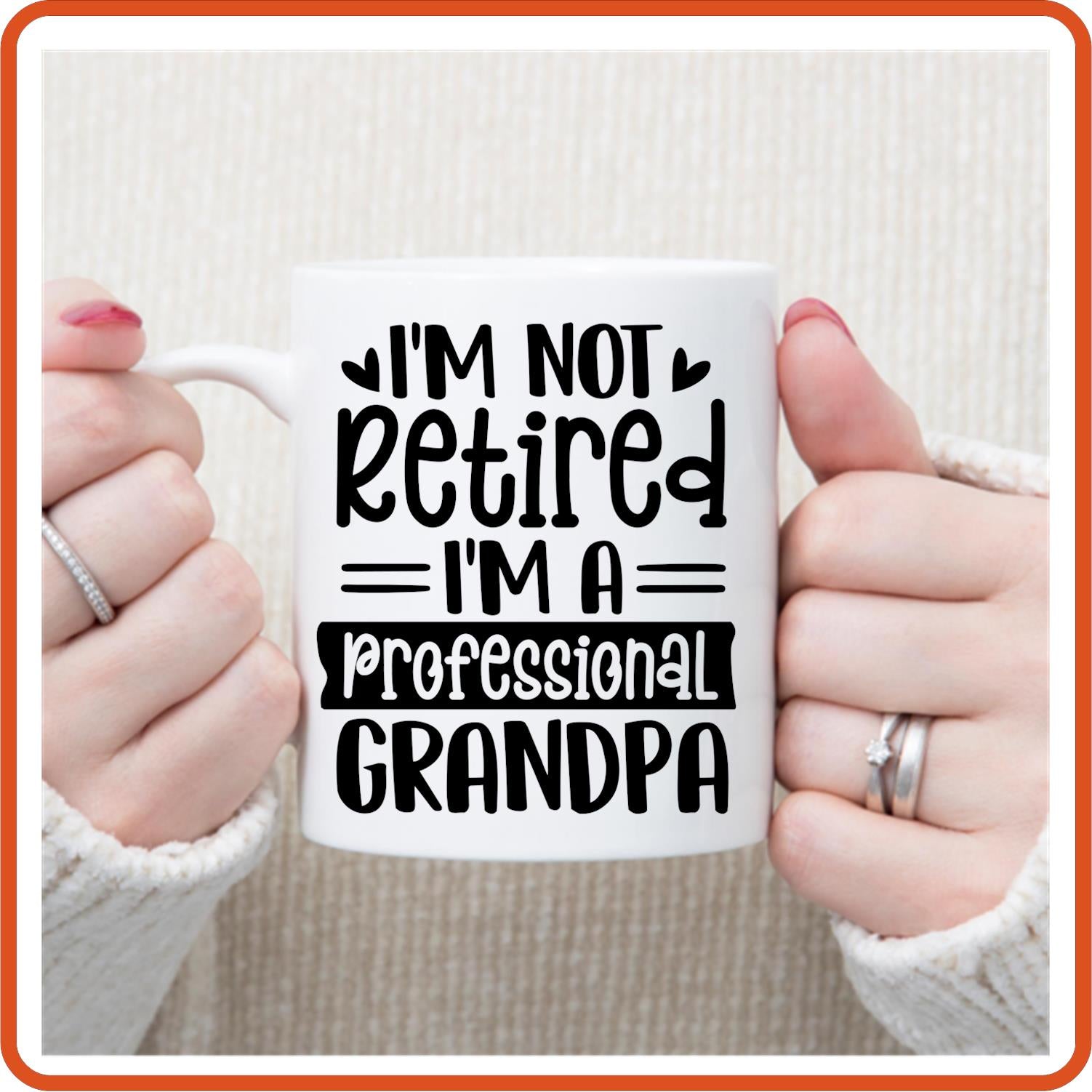 I'm Not Retired Grandpa | Retirement Mugs - 11oz Coffee Mug by SEC Apparel - secapparelonline
