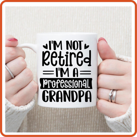 I'm Not Retired Grandpa | Retirement Mugs - 11oz Coffee Mug by SEC Apparel - secapparelonline