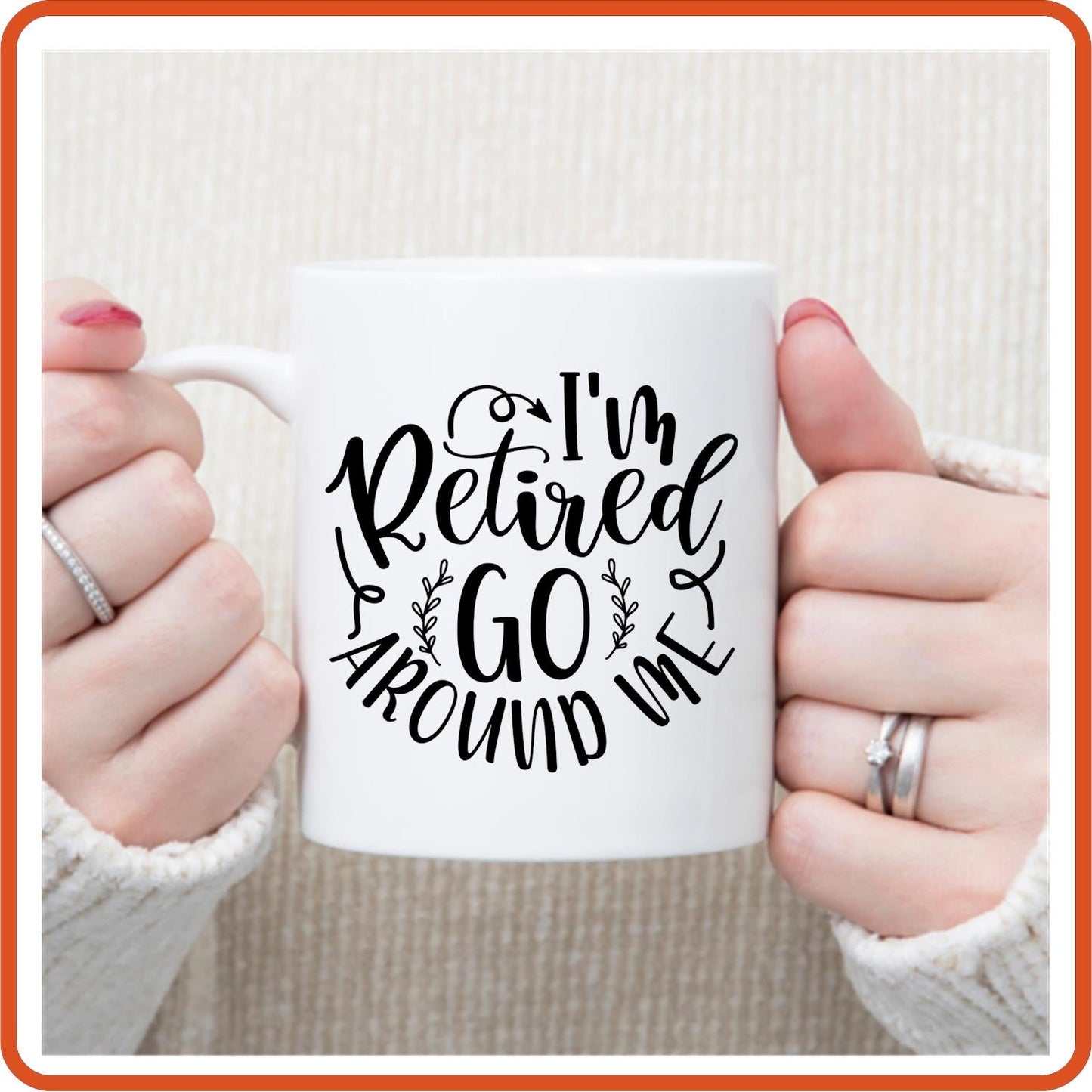 I'm Retired Go Around Me | Retirement Mugs - 11oz Coffee Mug by SEC Apparel - secapparelonline