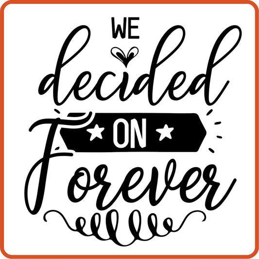 We Decided On Forever | Anniversary Iron On Decal Patches by SEC Apparel