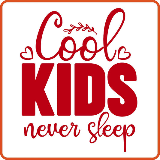 Cool Kids Never Sleep | New Baby Iron On Decal Patches by SEC Apparel