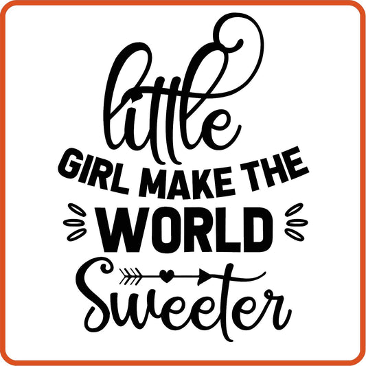 Little Girl Make the Word Sweeter | New Baby Iron On Decal Patches by SEC Apparel