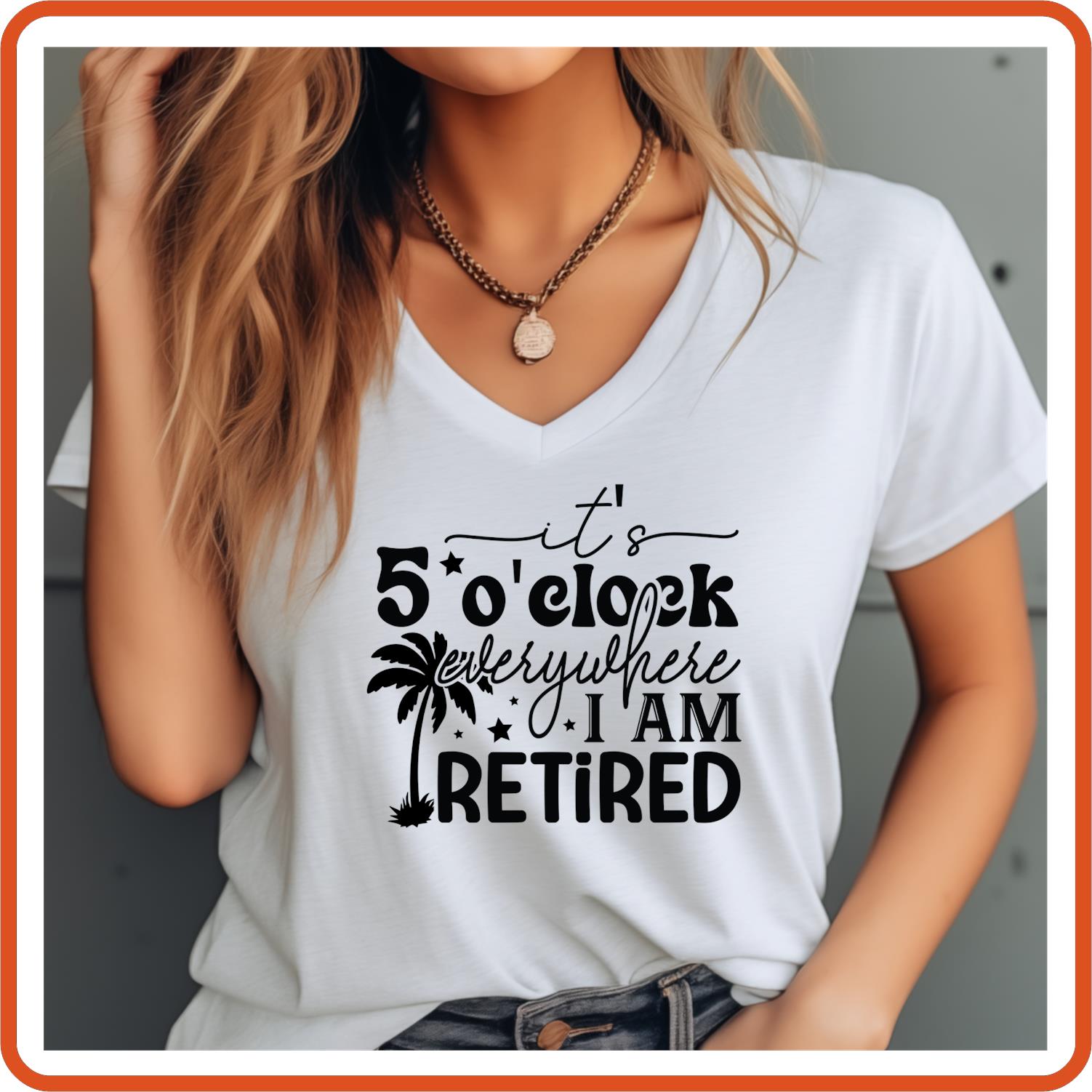 It's 5 O'clock Everywhere I am Retired| Retirement Shirts | T-Shirts by SEC Apparel - secapparelonline