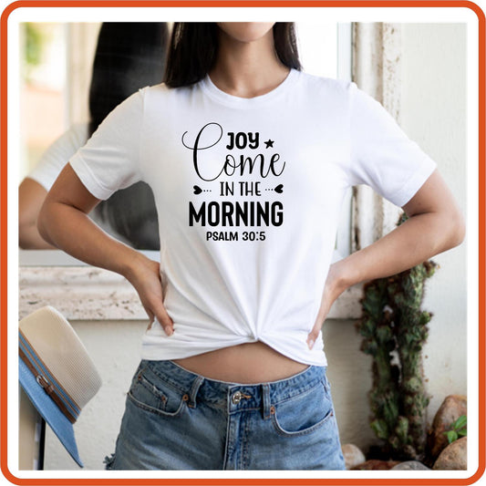 Joy Come In The Morning | Christian Religious T-Shirts by SEC Apparel - secapparelonline