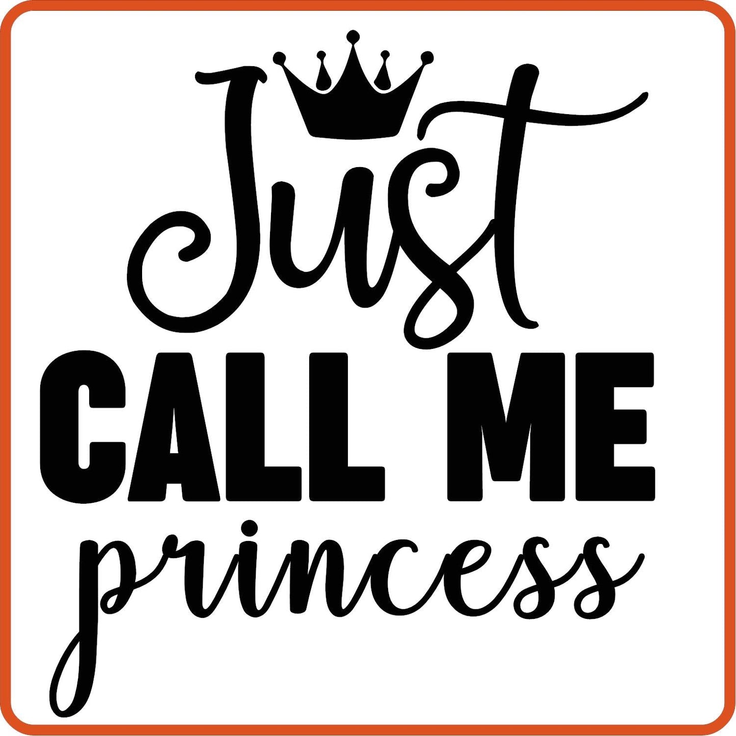 Just Call Me Princess | New Baby Iron On Decal Patches by SEC Apparel - secapparelonline