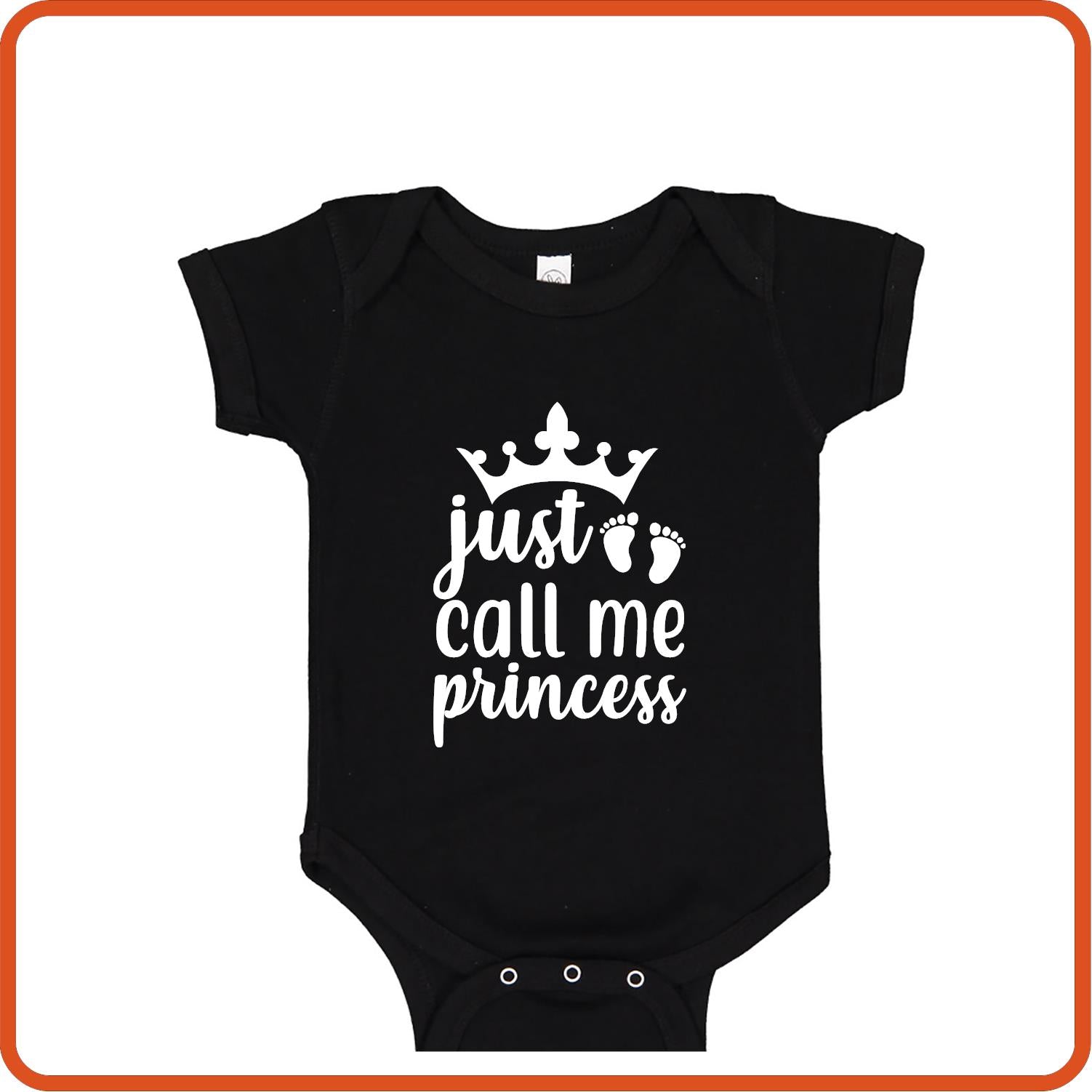 Just Call Me Princess | New Baby Shirt Bodysuit Onesies by SEC Apparel - secapparelonline