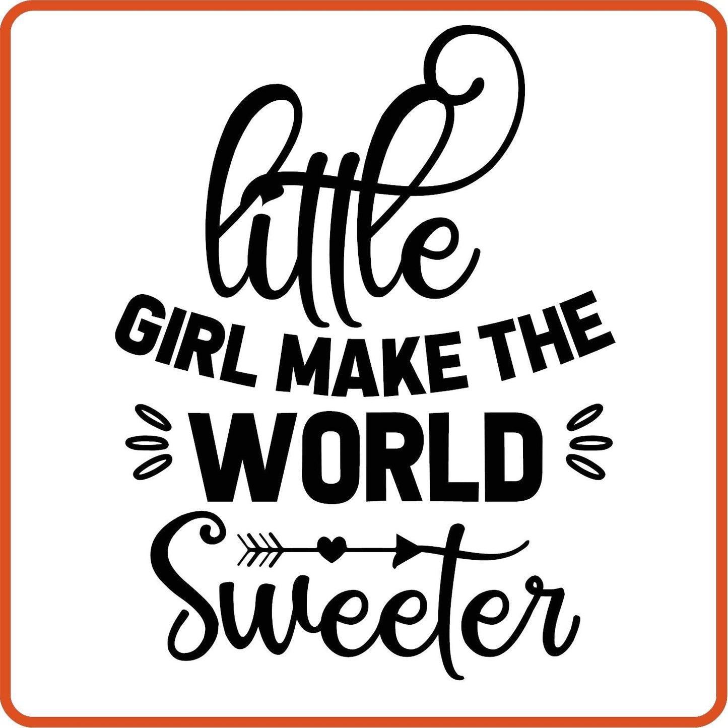 Little Girl Make the Word Sweeter | New Baby Iron On Decal Patches by SEC Apparel - secapparelonline