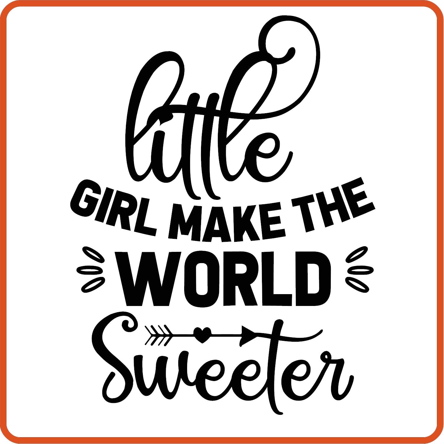 Little Girl Make the Word Sweeter | New Baby Iron On Decal Patches by SEC Apparel - secapparelonline