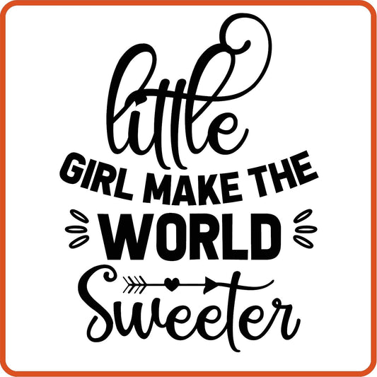 Little Girl Make the Word Sweeter | New Baby Iron On Decal Patches by SEC Apparel - secapparelonline