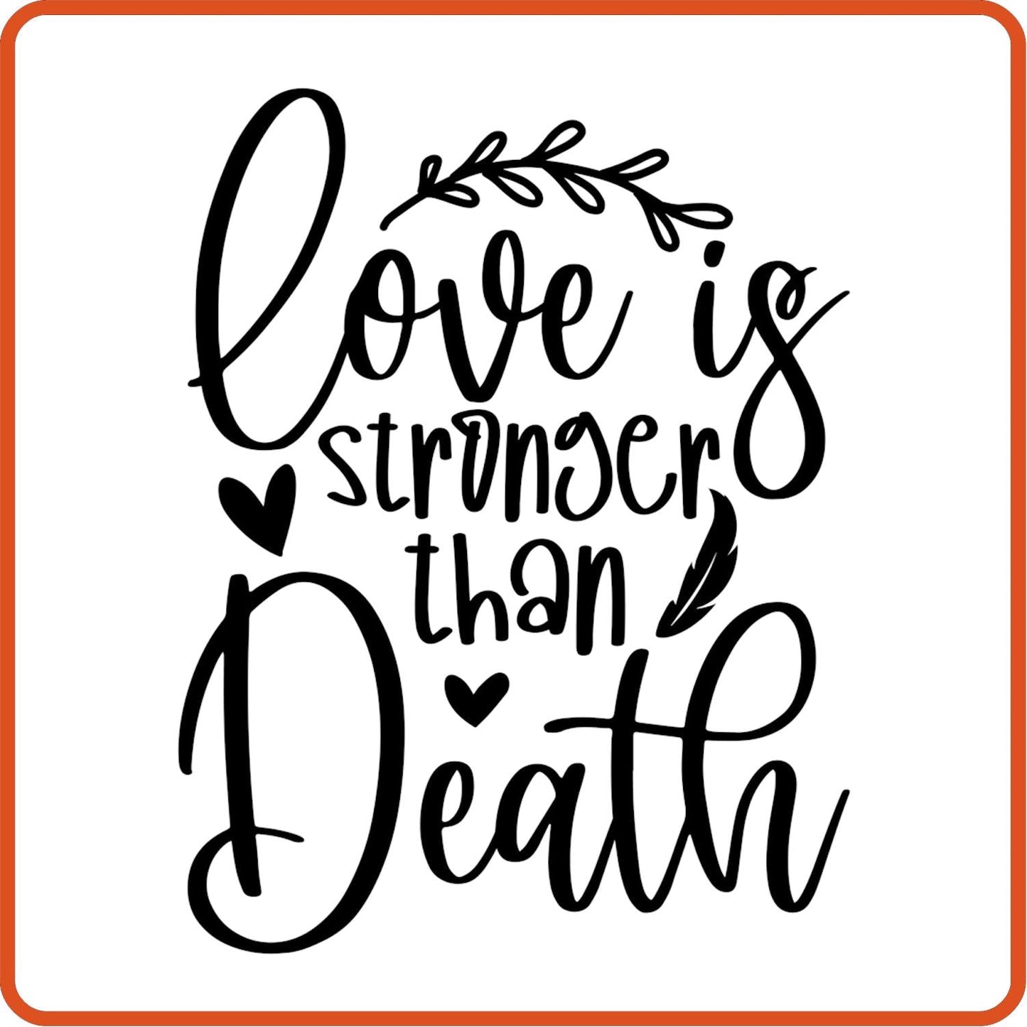 Love Is Stronger than Death | Memorial| Sympathy Iron On Decals Patches by SEC Apparel - secapparelonline