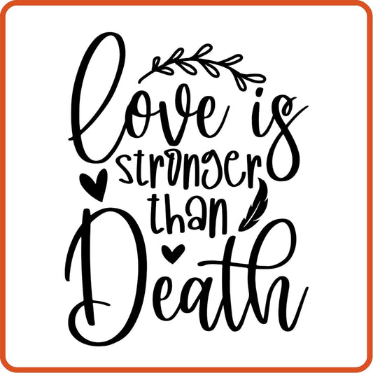 Love Is Stronger than Death | Memorial| Sympathy Iron On Decals Patches by SEC Apparel - secapparelonline