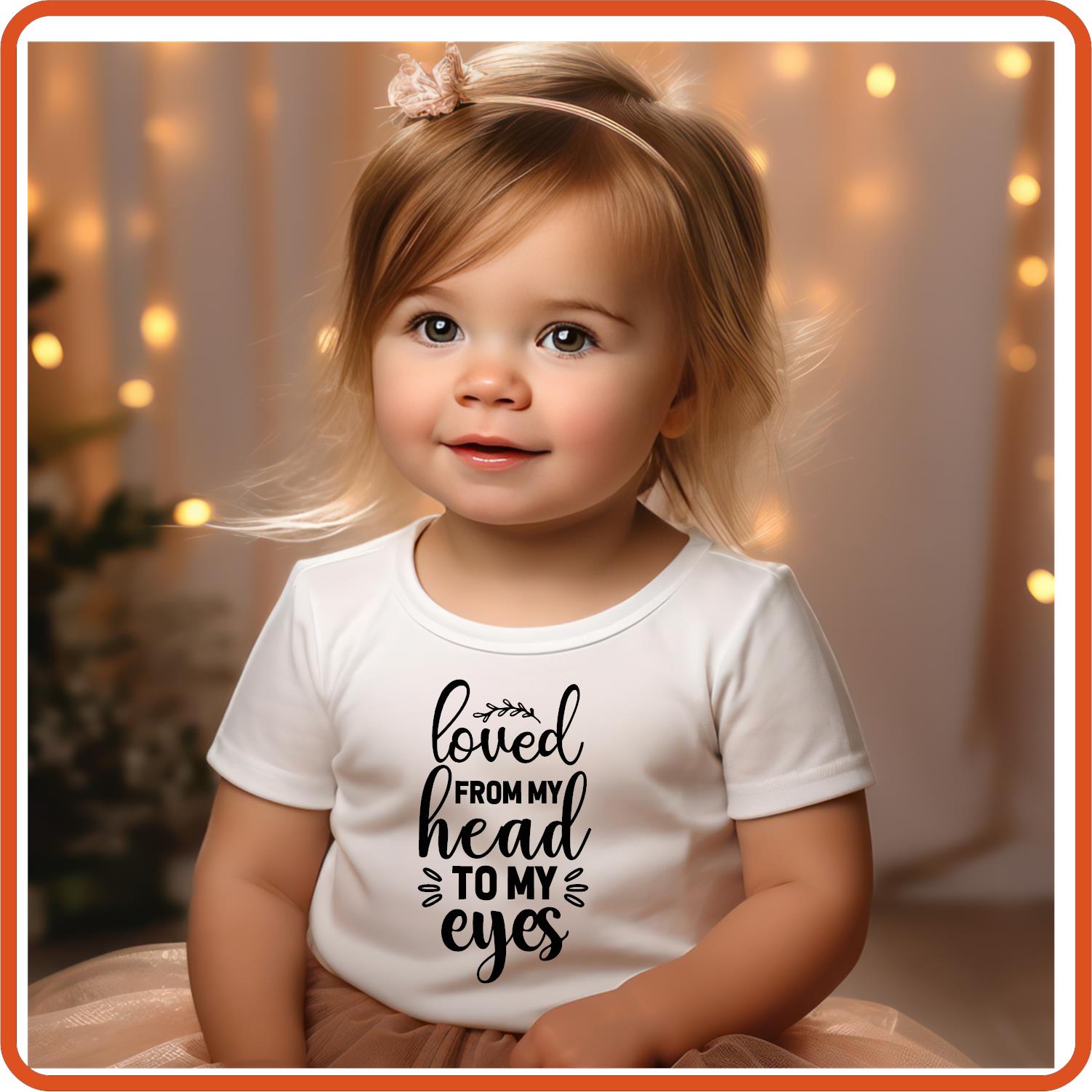 Loved from my head to my eye | New Baby Iron On Decal Patches by SEC Apparel - secapparelonline