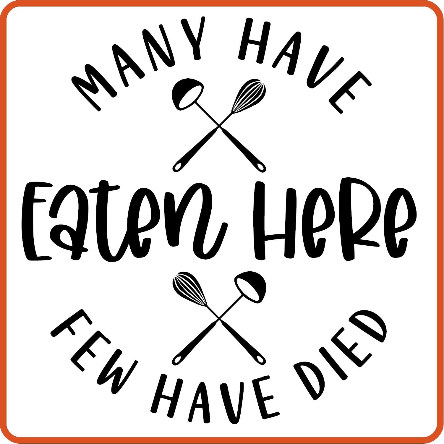 Many Have Eaten Here Few Have Died | Apron Iron On Decals Patches by SEC Apparel - secapparelonline