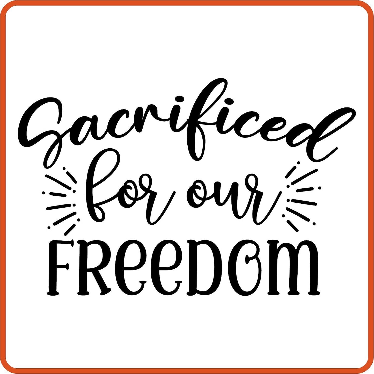 Memorial Day Iron On Decals Patches transfers vinyl for shirts, clothing | Sacrificed For Our Freedom - secapparelonline