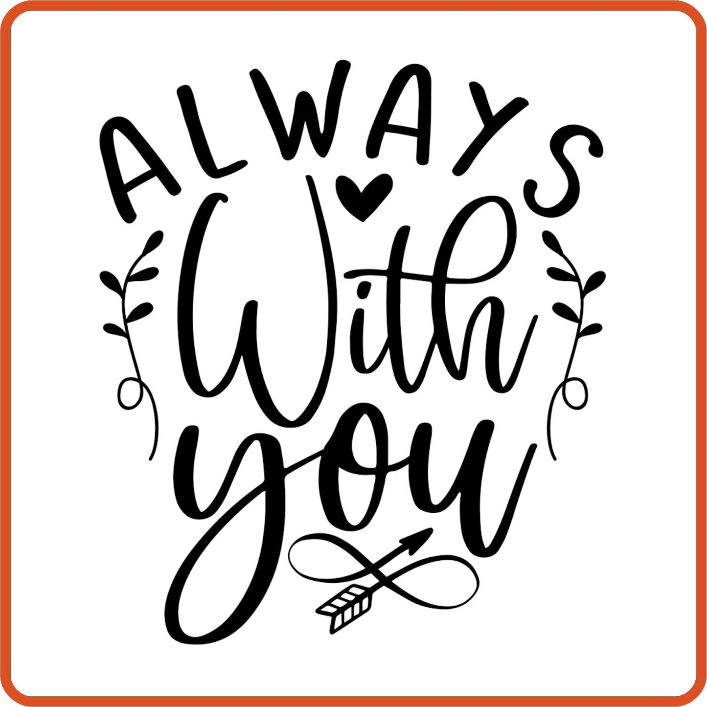 Always With You | Memorial | Sympathy Iron On Decals Patches by SEC Apparel